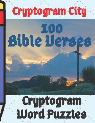 Kniha Cryptogram City 100 Bible Verses Cryptogram Word Puzzles Large Print: (cpll.0326) Chipmunkee Puzzles