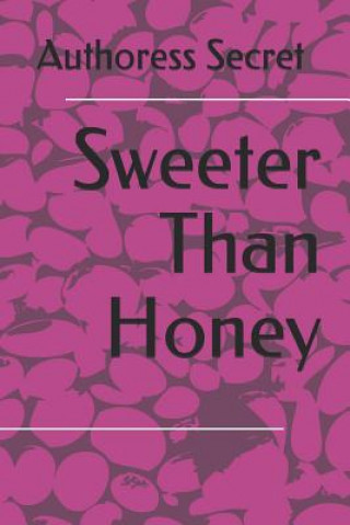 Kniha Sweeter Than Honey Authoress Secret
