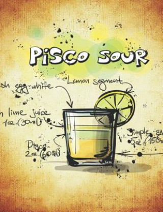 Kniha Pisco Sour: Cocktailrezepte Mix Fix