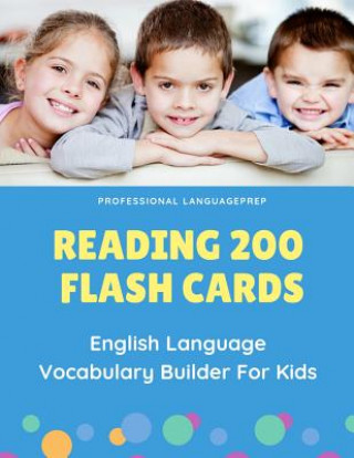 Carte Reading 200 Flash Cards English Language Vocabulary Builder For Kids: Practice Basic Sight Words list activities books to improve writing, spelling sk Professional Languageprep