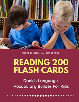Könyv Reading 200 Flash Cards Danish Language Vocabulary Builder For Kids: Practice Basic and Sight Words list activities books to improve writing, spelling Professional Languageprep