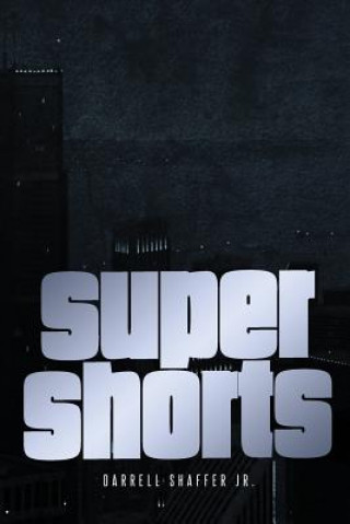 Knjiga Super Shorts Darrell Shaffer Jr