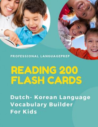 Carte Reading 200 Flash Cards Dutch - Korean Language Vocabulary Builder For Kids: Practice Basic Sight Words list activities books to improve reading skill Professional Languageprep