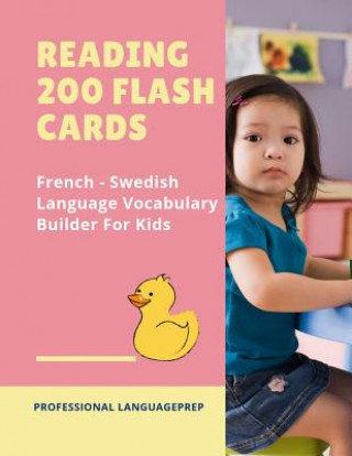 Book Reading 200 Flash Cards French - Swedish Language Vocabulary Builder For Kids: Practice Basic Sight Words list activities books to improve reading ski Professional Languageprep