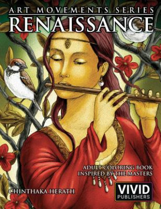 Book Renaissance: Adult Coloring Book inspired by the Master Painters of the Renaissance Art Movement Chinthaka Herath