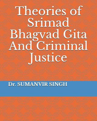 Kniha Theories of Srimad Bhagvad Gita And Criminal Justice Singh