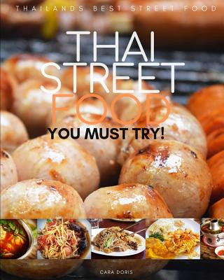 Kniha Thai Street Food: thailands best street food YOU MUST TRY! Cara Doris