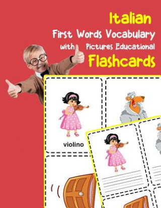 Kniha Italian First Words Vocabulary with Pictures Educational Flashcards: Fun flash cards for infants babies baby child preschool kindergarten toddlers and Brighter Zone