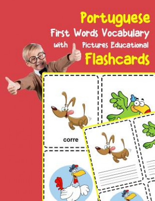 Kniha Portuguese First Words Vocabulary with Pictures Educational Flashcards: Fun flash cards for infants babies baby child preschool kindergarten toddlers Brighter Zone