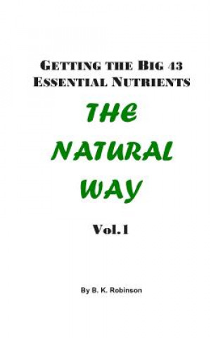 Carte Getting the Big 43 Essential Nutrients B K Robinson