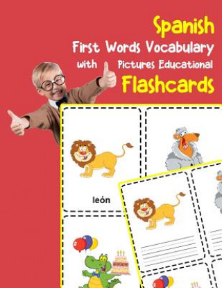 Kniha Spanish First Words Vocabulary with Pictures Educational Flashcards: Fun flash cards for infants babies baby child preschool kindergarten toddlers and Brighter Zone
