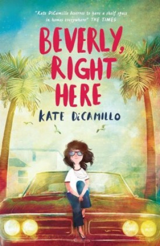 Kniha Beverly, Right Here Kate DiCamillo