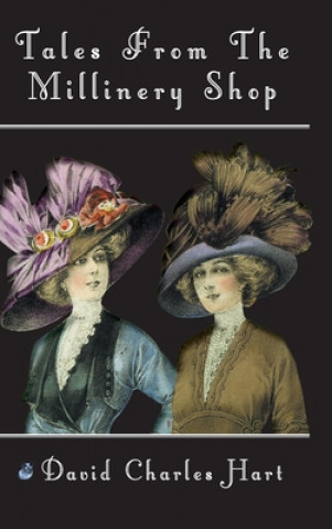 Книга Tales From The Millinery Shop With a Twist 