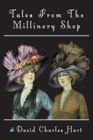 Книга Tales From The Millinery Shop With a Twist 