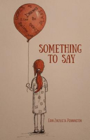 Knjiga Something to Say Erin Zinzilieta-Pennington