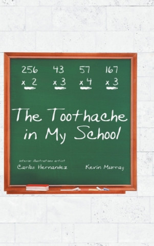 Könyv Toothache in My School Kevin Murray