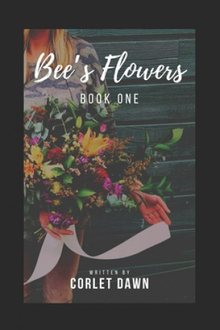 Knjiga Bee's Flowers: Book One Corlet Dawn