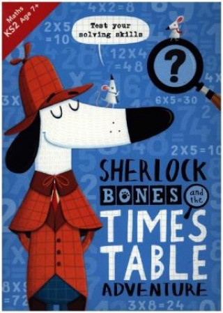 Kniha Sherlock Bones and the Times Table Adventure John Bigwood