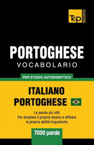 Carte Portoghese Vocabolario - Italiano-Portoghese - per studio autodidattico - 7000 parole 