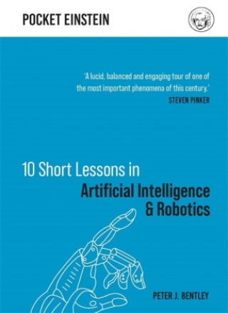 Carte 10 Short Lessons in Artificial Intelligence and Robotics Peter J. Bentley