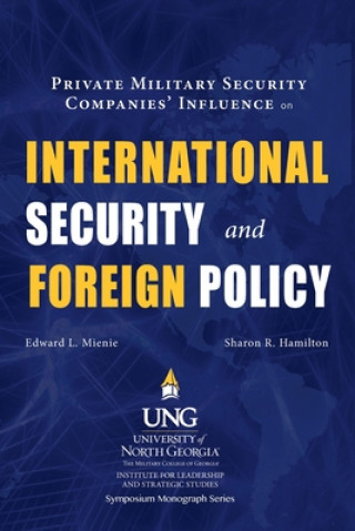Kniha Private Military Security Companies' Influence on International Security and Foreign Policy Edward L. Mienie
