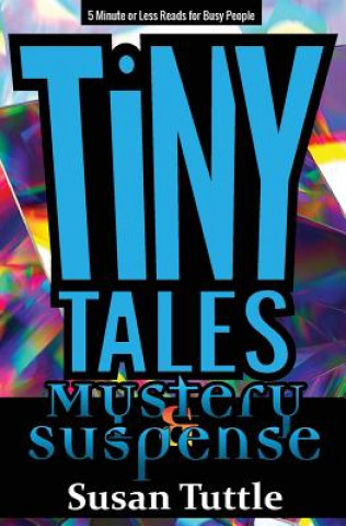 Książka Tiny Tales: Mystery/Suspense: 5-Minute or Less Reads for Busy People 