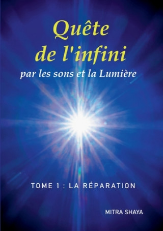 Knjiga Quete de l'infini par les sons et la Lumiere, Tome 1 