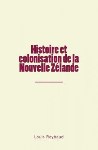 Kniha Histoire et colonisation de la Nouvelle Zélande 
