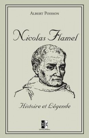Kniha Nicolas Flamel: Histoire et Légende 