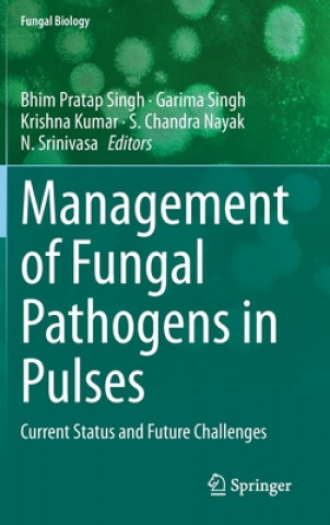 Książka Management of Fungal Pathogens in Pulses Bhim Pratap Singh