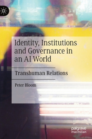 Carte Identity, Institutions and Governance in an AI World Peter Bloom