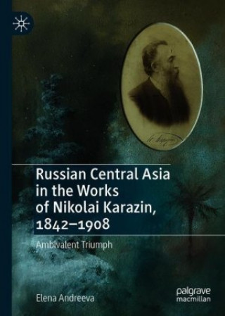 Kniha Russian Central Asia in the Works of Nikolai Karazin, 1842-1908 Elena Andreeva