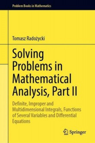 Книга Solving Problems in Mathematical Analysis, Part II Tomasz Radozycki