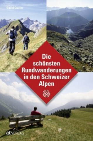 Kniha Die schönsten Rundwanderungen in den Schweizer Alpen 