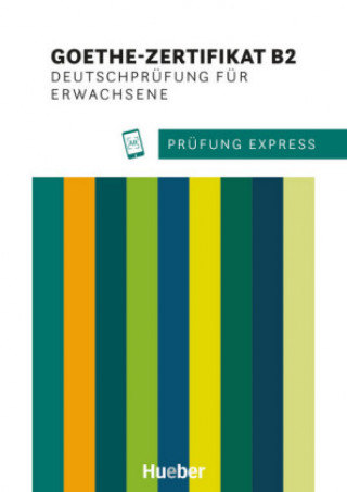 Книга Prüfung Express - Goethe-Zertifikat B2, Deutschprüfung für Erwachsene Heide Stiebeler