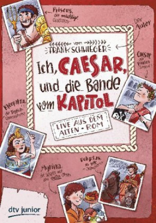 Kniha Ich, Caesar, und die Bande vom Kapitol Live aus dem alten Rom Ramona Wultschner