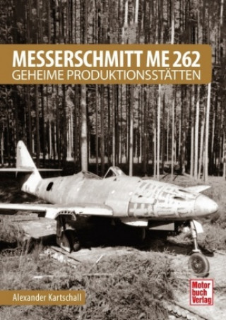 Carte Messerschmitt Me 262 - Geheime Produktionsstätten 