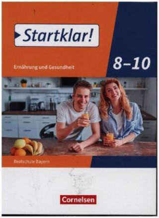 Книга Startklar! - Ernährung und Gesundheit - Realschule Bayern - 8.-10. Jahrgangsstufe Gabriele Fleischmann