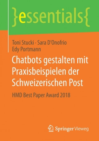 Kniha Chatbots Gestalten Mit Praxisbeispielen Der Schweizerischen Post Toni Stucki
