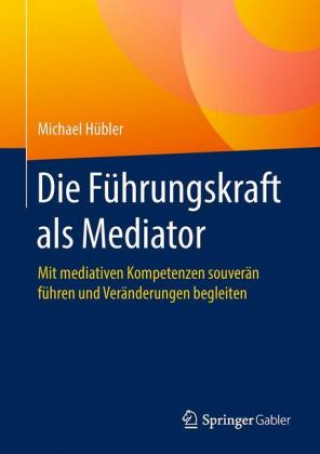 Buch Die Führungskraft als Mediator Michael Hübler