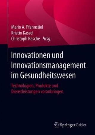 Kniha Innovationen und Innovationsmanagement im Gesundheitswesen Mario A. Pfannstiel