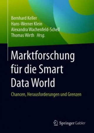 Kniha Marktforschung für die Smart Data World Bernhard Keller