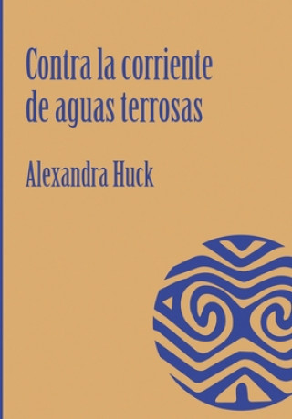 Könyv Contra la corriente de aguas terrosas Constanza Vieira Quijano
