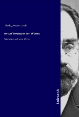 Kniha Anton Woensam von Worms Johann Jakob Merlo