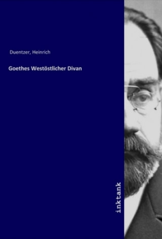 Książka Goethes Westöstlicher Divan Heinrich Duentzer