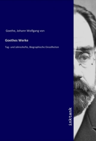 Knjiga Goethes Werke Johann Wolfgang von Goethe