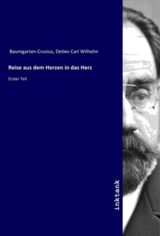 Carte Reise aus dem Herzen in das Herz Detlev Carl Wilhelm Baumgarten-Crusius