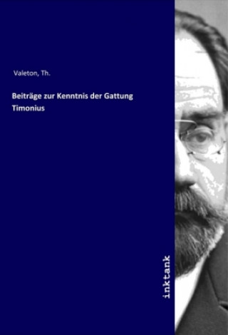 Kniha Beiträge zur Kenntnis der Gattung Timonius Th. Valeton