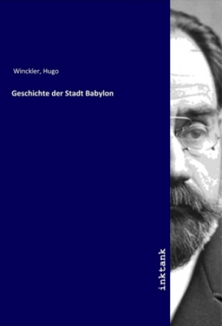 Knjiga Geschichte der Stadt Babylon Hugo Winckler