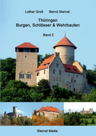 Kniha Thuringen Burgen, Schloesser & Wehrbauten Band 2 Bernd Sternal